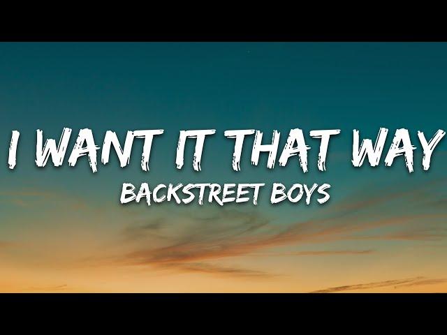 Backstreet Boys - I Want It That Way (Lyrics)