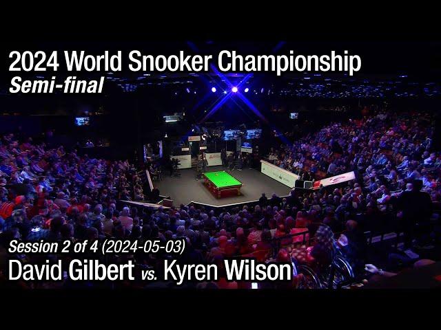 2024 World Snooker Championship Semi-final: David Gilbert vs. Kyren Wilson (Full Match 2/4)