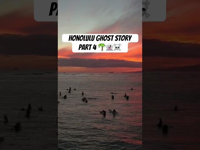 Honolulu ghost story part 4 #scary #ghostly #ghoststory #2023 #creepy #ghosts #horrorstories #ghost