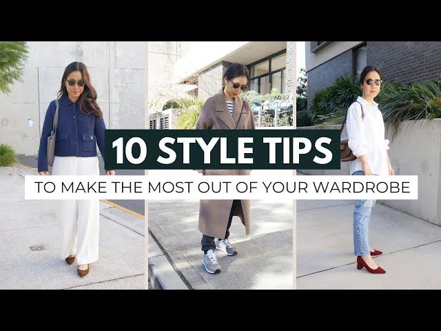 10 SIMPLE STYLE TIPS: Make the Most out of Your Wardrobe (& Personal Style)