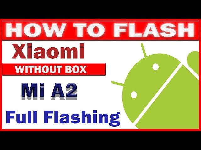 Mi A2 Flasing Using Mi Tool Full Video