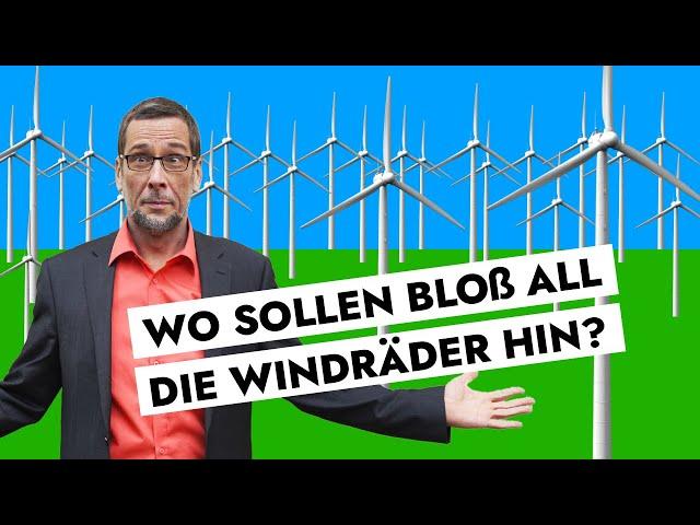 Wo sollen bloß all die Windräder hin?