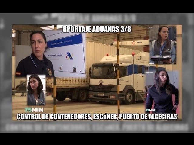 ADUANAS 3/8: Control de contenedores, escaner, Algeciras - Aduanas SVA