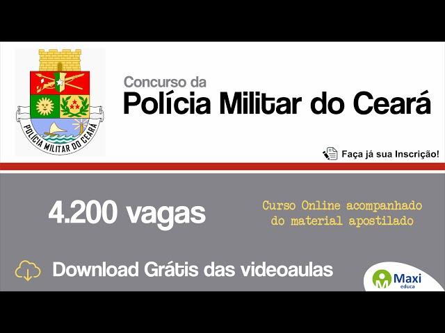 Concurso da Polícia Militar do Ceará - Curso Online Maxi Educa