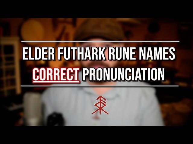 Elder Futhark Runes CORRECT Pronunciation