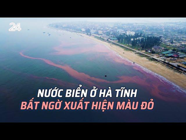 Nước biển ở Hà Tĩnh bất ngờ xuất hiện màu đỏ | VTV24