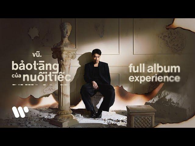 Bảo Tàng Của Nuối Tiếc / Vũ. (Full Album Experience)