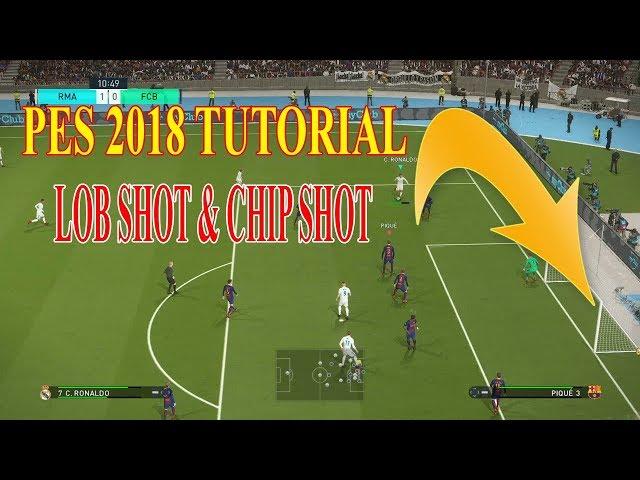 PES 2018 Tutorial - Lob Shot & Chip Shot - Easy to Score Goals