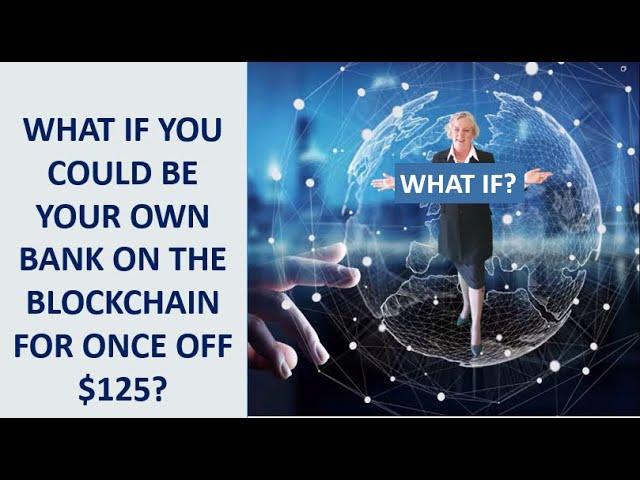 Be Your Own Bank On the Blockchain