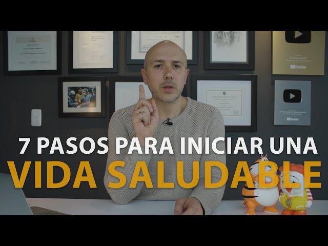 7 Pasos Para Iniciar Una Vida Saludable | Dr. Carlos Jaramillo