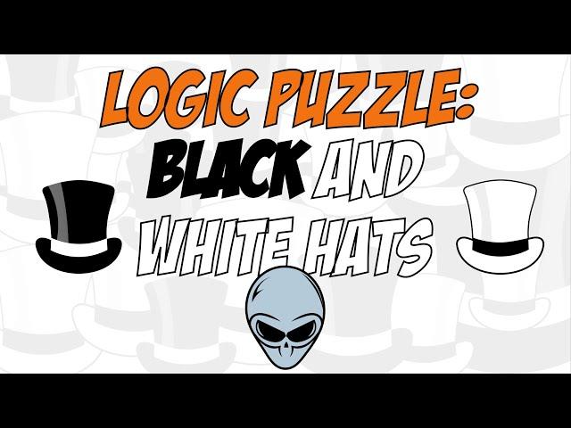 LOGIC PUZZLE: Aliens and the Black & White Hats