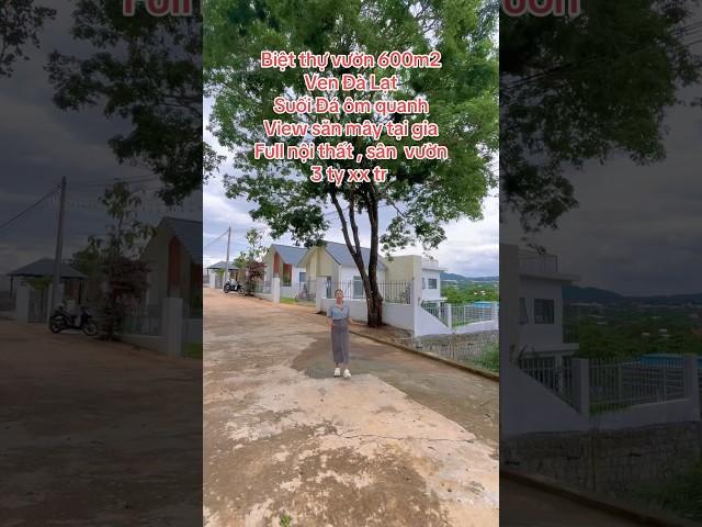 Biệt thự vườn 600m2 Ven Đà Lạt Suối Đá ôm quanh View săn mây tại gia Full nội thất ,3 ty xx tr