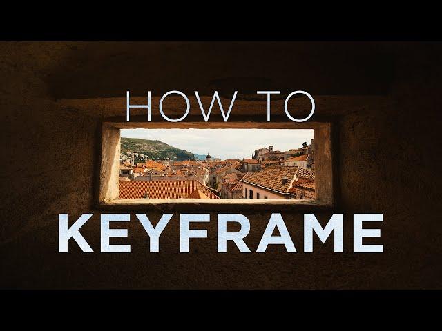 What are keyframes & how to use them: Video Editing Tutorial