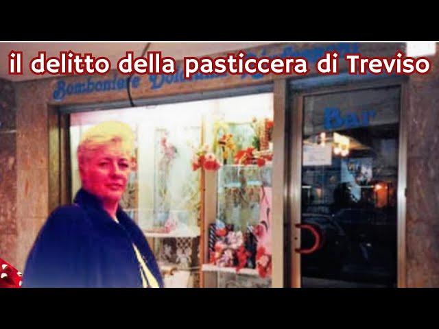 IL DELITTO DELLA PASTICCERA DI TREVISO