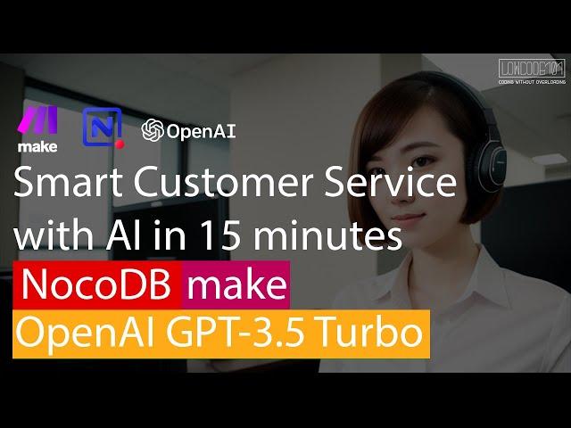 OpenAI GPT-3.5 Turbo x Make x Email x NocoDB: Low Code Smart Cust. Service Helpdesk in 15 minutes