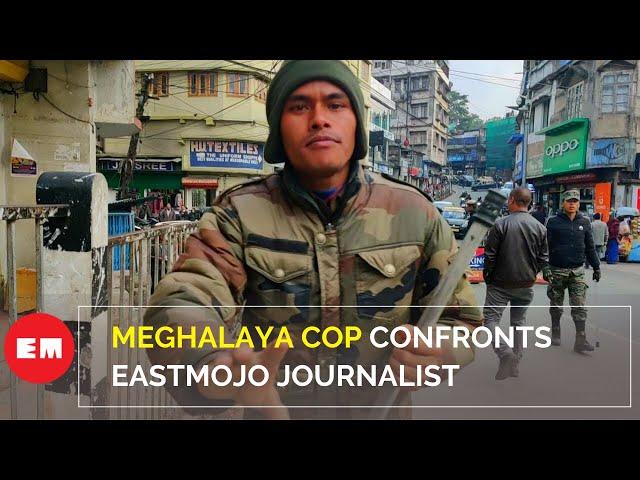 Meghalaya cop tries to snatch phone of on-duty EastMojo journalist