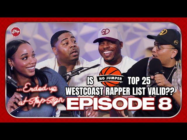 Ended Up at Stop Sign - top 25 rappers list, YG’s Piru Peace Walk, partners over parents - EP. 8