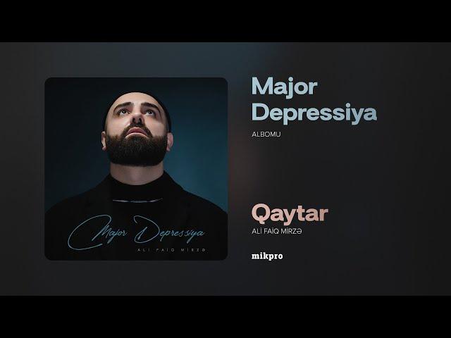 Ali Faiq Mirzə — Qaytar | "Major Depressiya" Albomu