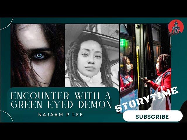 My Encounter With A Green Eyed Demon | Storytime with Najaam