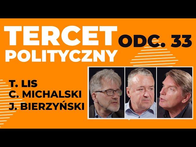 TERCET POLITYCZNY: Tomasz Lis, Cezary Michalski, Jakub Bierzyński  odc. 33