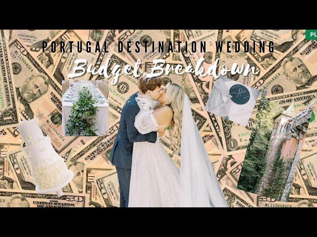 WEDDING BUDGET BREAKDOWN | Cost of Portugal Destination Wedding Florals, Venue, Catering, etc.