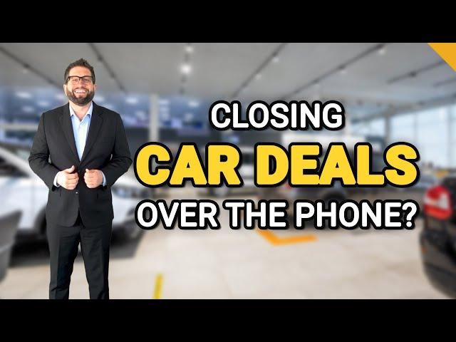 Sell More Cars: Learn How to Close Car Deals Over the Phone