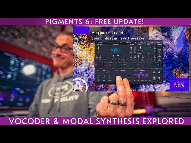 Pigments 6!  Huge free update-new vocoder and synth engine!