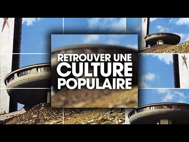 Contre l'américanisation culturelle : retrouvons une culture populaire