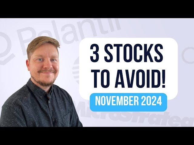 3 Stocks To Avoid November 2024