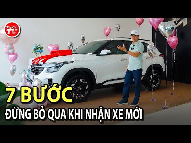 Đi nhận xe mới: 7 bước ko nên bỏ qua để ko cãi nhau trước khi ra khỏi showroom | TIPCAR TV