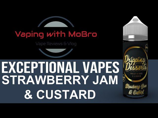 Exceptional Vapes - "Strawberry Jam & Custard" E-Liquid Review | Vaping with MoBro