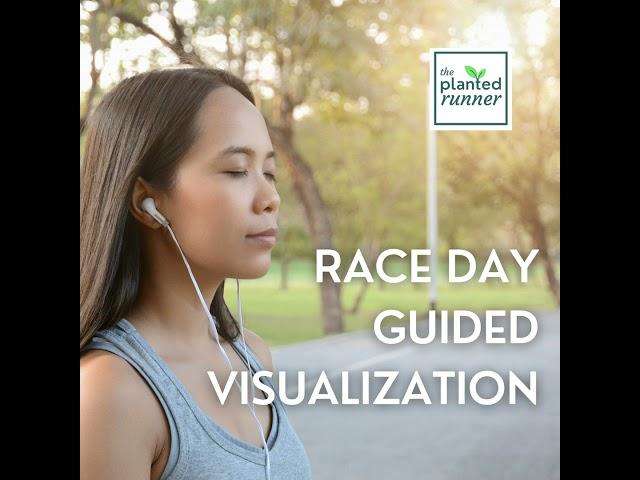 The Ultimate Race Day Guided Visualization for Runners (encore run)