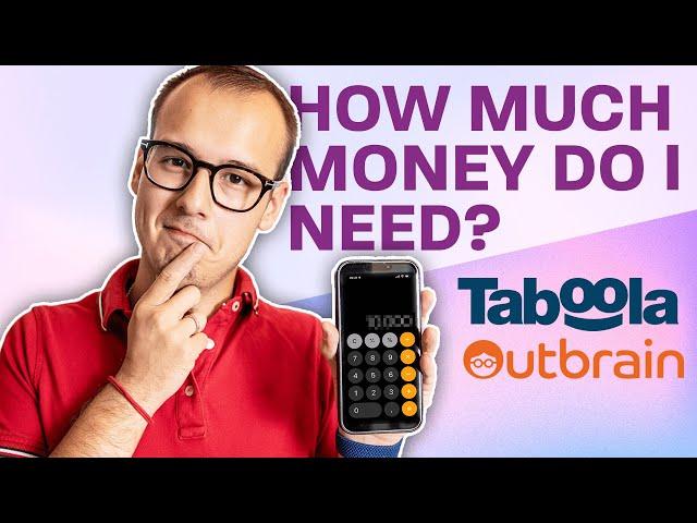 Native Ads: How much money I need to start with Taboola, Outbrain & Yahoo Gemini?