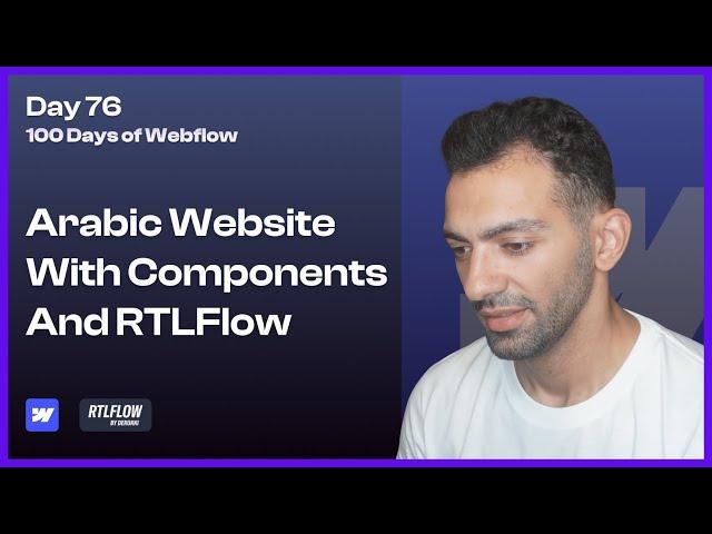 Exploring Webflow's Components with RTLflow for Arabic Pages - Day 76/100 Days of Webflow