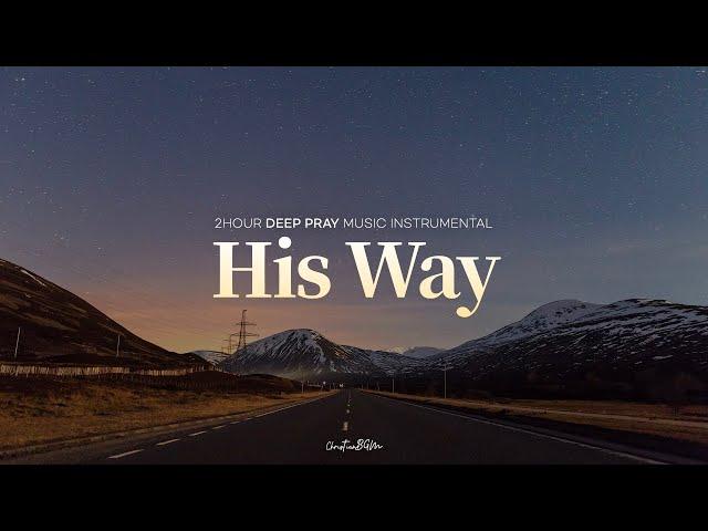 His Way - Deep Pray Music | Meditation Music | Healing Music