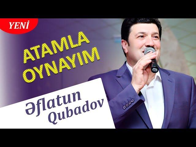 Eflatun Qubadov - Atamla oynayım (Audio)