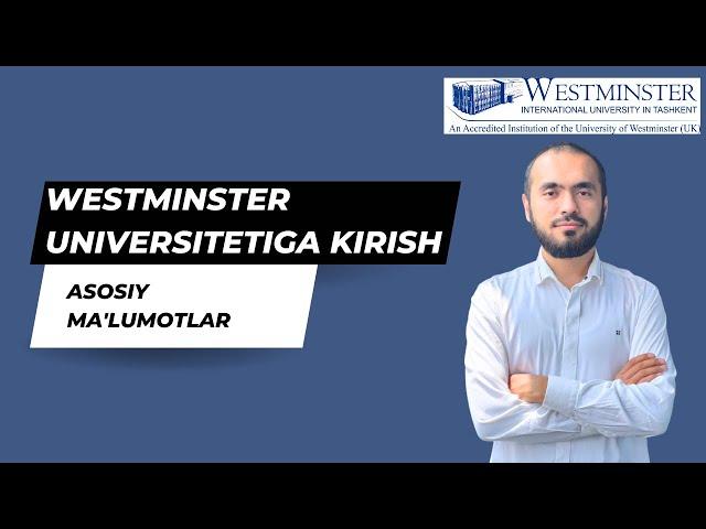 Westminster Universitetiga kirish. Ko'p beriladigan savollarga qisqa javoblar.