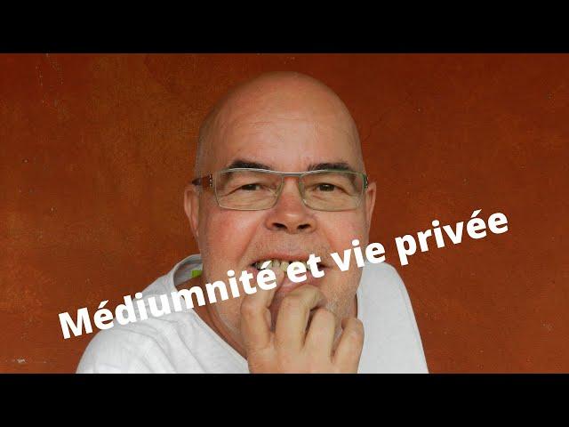 Médiumnité et Vie Privée - Reynald Roussel