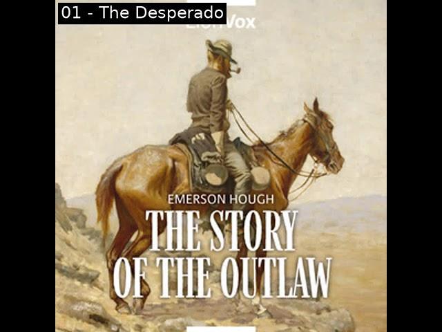 The Story of the Outlaw by Emerson Hough read by Various Part 1/2 | Full Audio Book