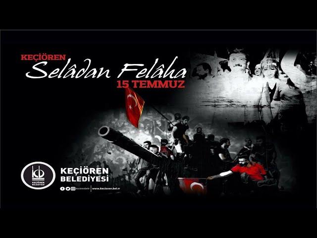 Seladan Felaha 15 Temmuz // BELGESEL