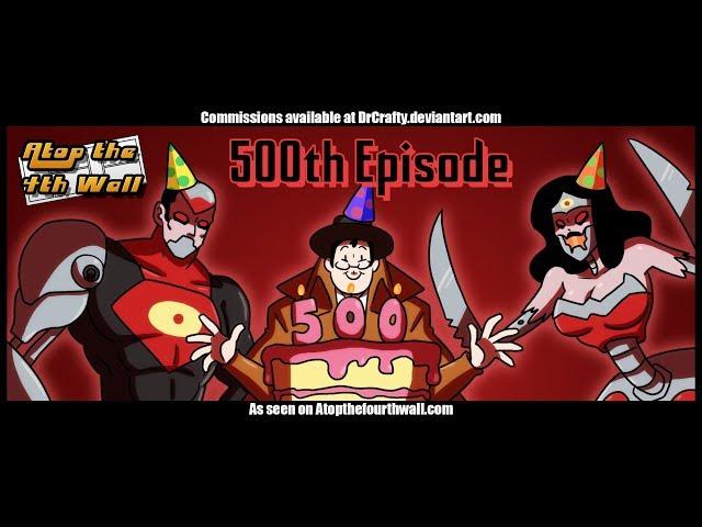 500th Episode, Part 1 - Atop the Fourth Wall