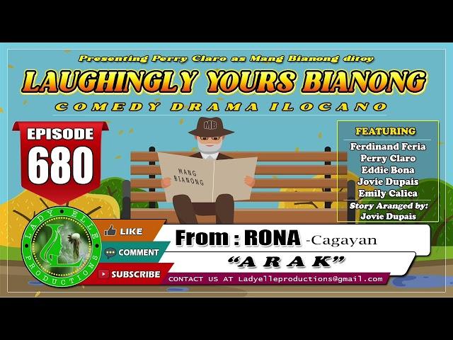 LAUGHINGLY YOURS BIANONG #680 | ARAK | RONA | LADY ELLE PRODUCTIONS | ILOCANO DRAMA