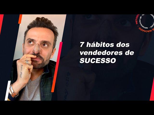 7 hábitos dos vendedores de SUCESSO