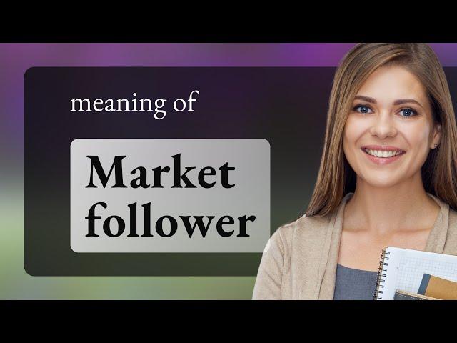 Understanding "Market Follower" in Business Strategy