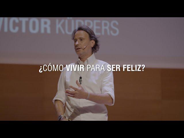 ¿Cómo vivir para ser feliz? | Victor Küppers