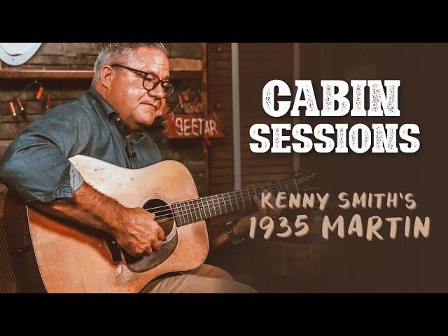 Cabin Sessions: Kenny Smith & His 1935 Martin D-18