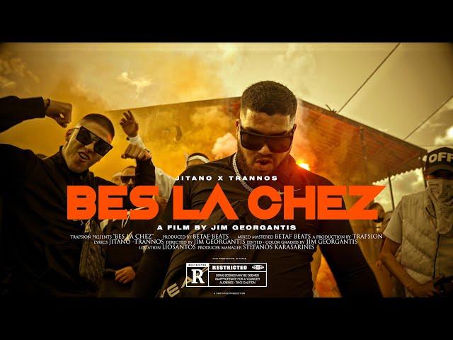 JITANO ft. TRANNOS - BES LA CHEZ (Official Music Video)