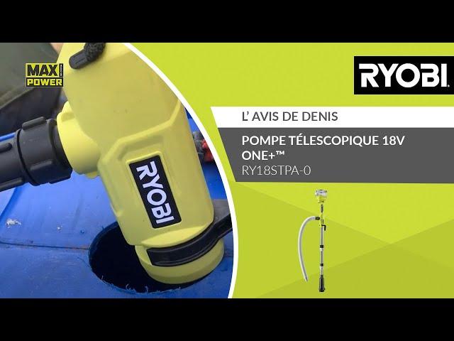 Pompe télescopique 18V ONE+™- RY18STPA RYOBI® - L’avis de Denis