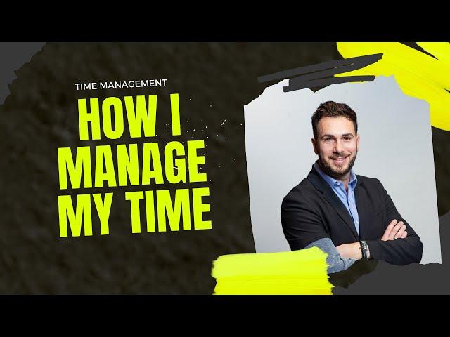 How I Manage My Time