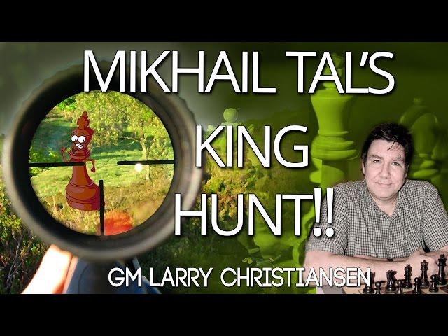 Mikhail Tal's King Hunt! With GM Larry Christiansen - ICC